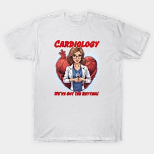 Cardiologist Caricature Gift for Medical Doctor - We've Got The Rhythm! T-Shirt